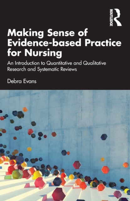 Book cover of: Making Sense of Evidence-based Practice for Nursing. By: Debra Evans