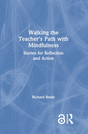 Walking the Teacher's Path with Mindfulness