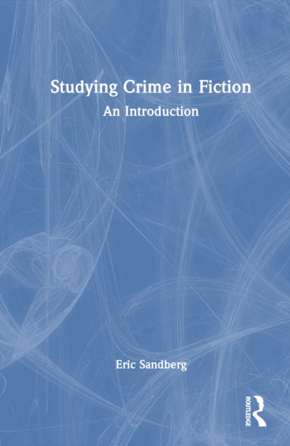 Book cover of: Studying Crime in Fiction. By: Eric Sandberg