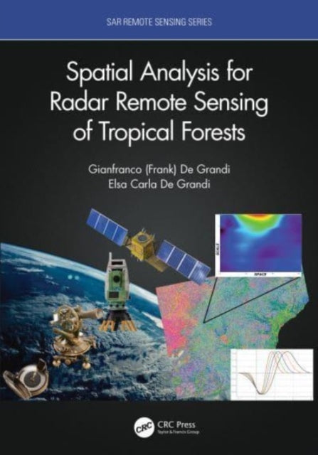 Book cover of: Spatial Analysis for Radar Remote Sensing of Tropical Forests. By: Gianfranco D. De Grandi