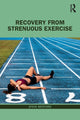 Book cover of: Recovery from Strenuous Exercise. By: Steve Bedford