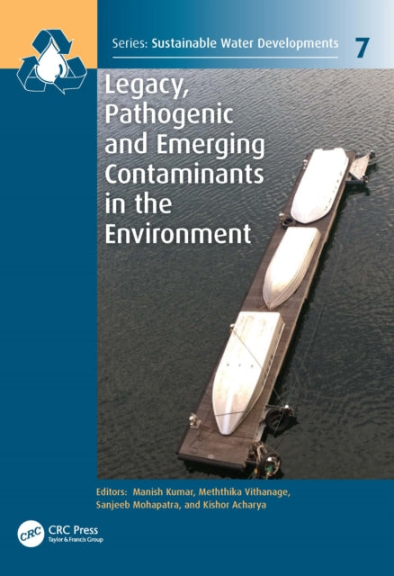 Book cover of: Legacy, Pathogenic and Emerging Contaminants in the Environment. By: Manish Kumar