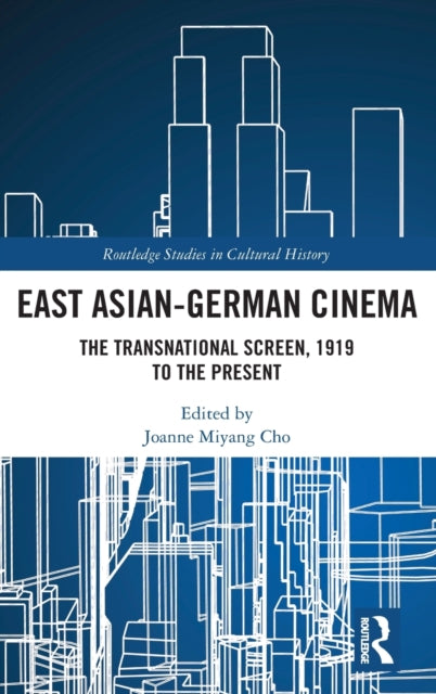 Book cover of: East Asian-German Cinema. By: Joanne Miyang Cho