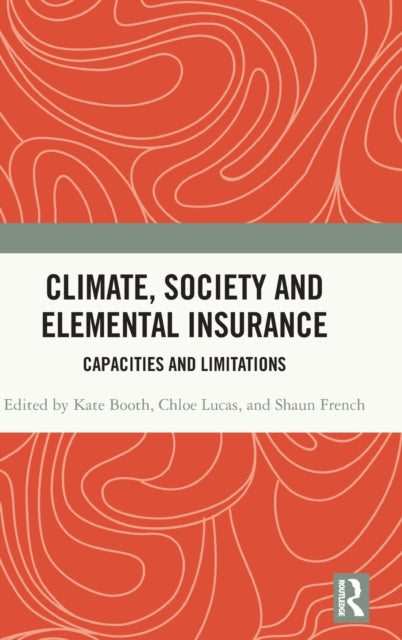 Book cover of: Climate, Society and Elemental Insurance. By: Kate Booth