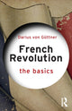Book cover of: French Revolution: The Basics. By: Darius von Güttner-Sporzynski