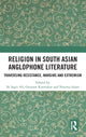 Book cover of: Religion in South Asian Anglophone Literature. By: Sk. Sagir Ali