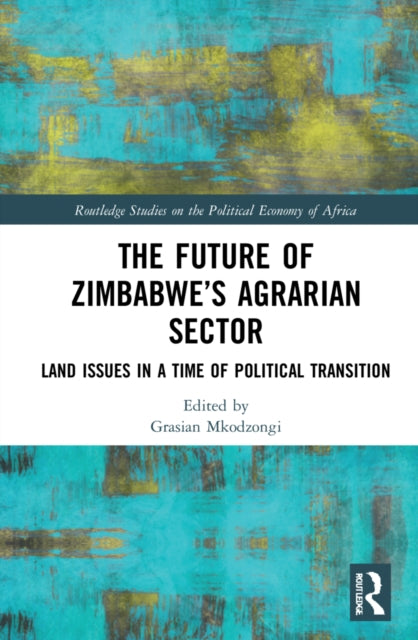 Book cover of: Future of Zimbabwe’s Agrarian Sector. By: Grasian Mkodzongi