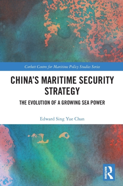 Book cover of: China's Maritime Security Strategy. By: Edward Sing Yue Chan