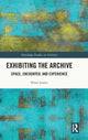 Book cover of: Exhibiting the Archive. By: Peter Lester