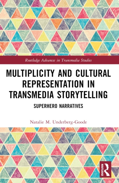 Book cover of: Multiplicity and Cultural Representation in Transmedia Storytelling. By: Natalie Underberg-Goode