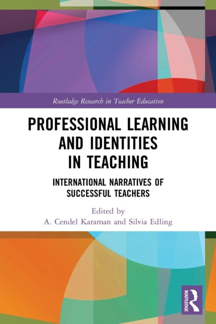 Book cover of: Professional Learning and Identities in Teaching. By: A. Cendel Karaman