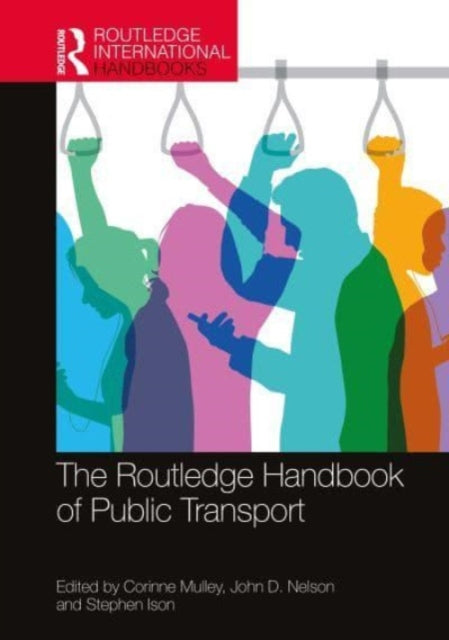 Book cover of: Routledge Handbook of Public Transport. By: Corinne Mulley