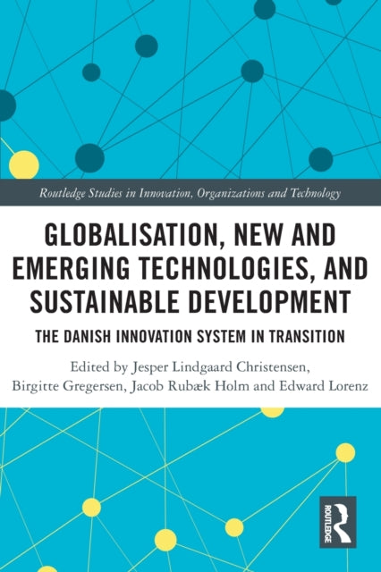 Book cover of: Globalisation, New and Emerging Technologies, and Sustainable Development. By: Jesper Lindgaard Christensen