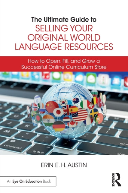 Book cover of: Ultimate Guide to Selling Your Original World Language Resources. By: Erin E. H. Austin