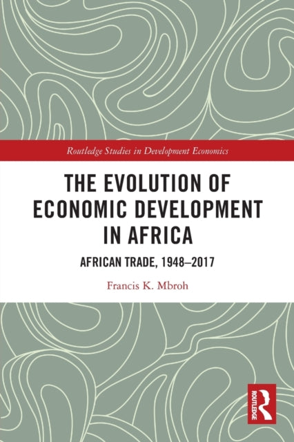 Book cover of: Evolution of Economic Development in Africa. By: Francis K. Mbroh