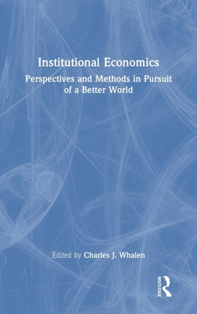 Book cover of: Institutional Economics. By: Charles J. Whalen