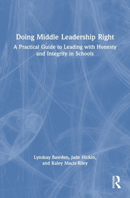 Book cover of: Doing Middle Leadership Right. By: Lyndsay Bawden