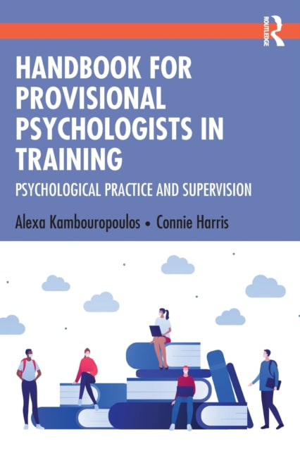 Book cover of: Handbook for Provisional Psychologists in Training. By: Alexa Kambouropoulos