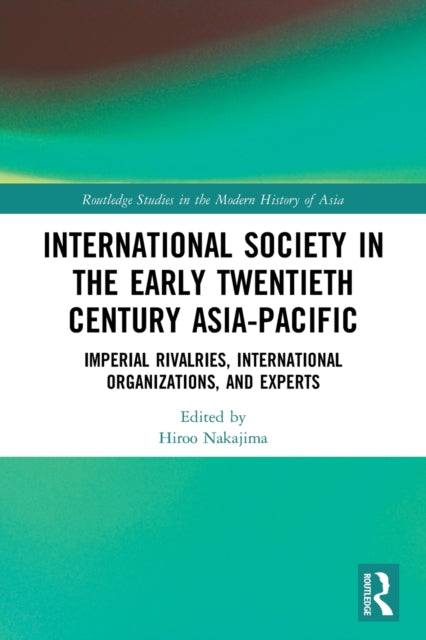 Book cover of: International Society in the Early Twentieth Century Asia-Pacific. By: Hiroo Nakajima