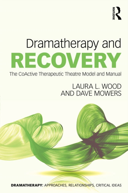 Book cover of: Dramatherapy and Recovery. By: Laura L. Wood