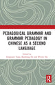 Book cover of: Pedagogical Grammar and Grammar Pedagogy in Chinese as a Second Language. By: Fangyuan Yuan