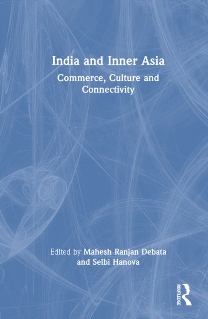 Book cover of: India and Inner Asia. By: Mahesh Ranjan Debata