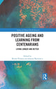 Book cover of: Positive Ageing and Learning from Centenarians. By: Michel Poulain