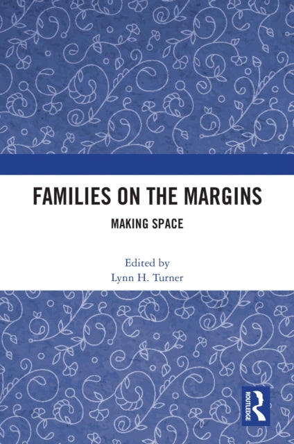 Book cover of: Families on the Margins. By: Lynn H. Turner