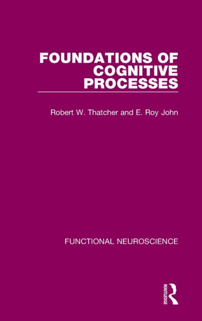 Book cover of: Foundations of Cognitive Processes. By: Robert W. Thatcher