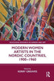 Book cover of: Modern Women Artists in the Nordic Countries, 1900–1960. By: Kerry Greaves