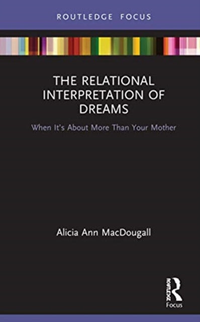 Book cover of: Relational Interpretation of Dreams. By: Alicia Ann MacDougall