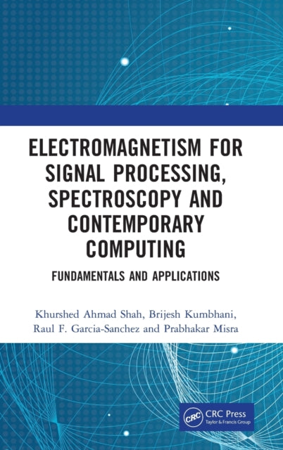 Electromagnetism for Signal Processing, Spectroscopy and Contemporary Computing