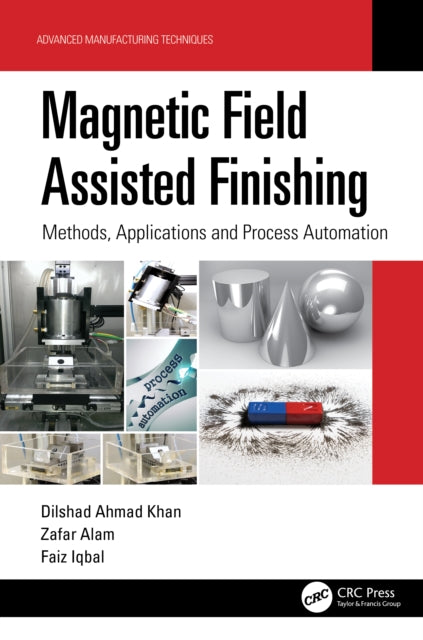 Book cover of: Magnetic Field Assisted Finishing. By: Dilshad Ahmad Khan