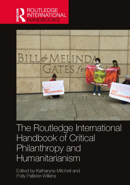 Book cover of: Routledge International Handbook of Critical Philanthropy and Humanitarianism. By: Katharyne Mitchell