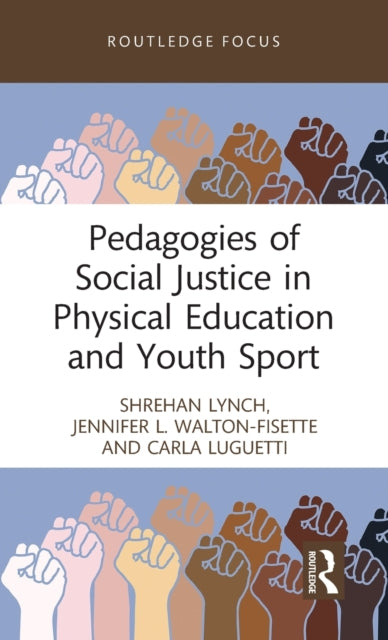 Book cover of: Pedagogies of Social Justice in Physical Education and Youth Sport