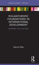 Book cover of: Philanthropic Foundations in International Development. By: Patrick Kilby