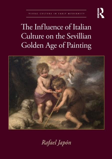 Book cover of: Influence of Italian Culture on the Sevillian Golden Age of Painting. By: Rafael Japón