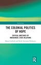 Book cover of: Colonial Politics of Hope. By: Marjo Lindroth