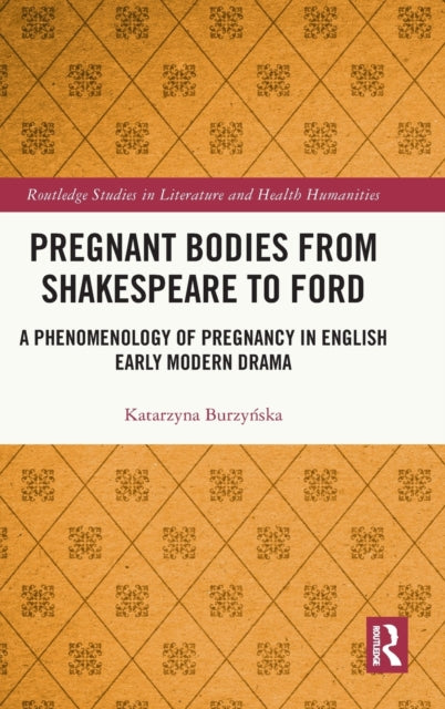 Book cover of: Pregnant Bodies from Shakespeare to Ford
