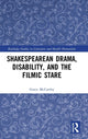 Book cover of: Shakespearean Drama, Disability, and the Filmic Stare. By: Grace McCarthy