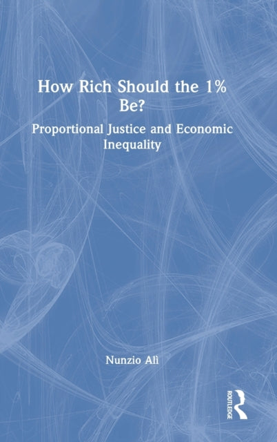 Book cover of: How Rich Should the 1% Be?. By: Nunzio Alì