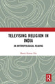Book cover of: Televising Religion in India. By: Manoj Kumar Das