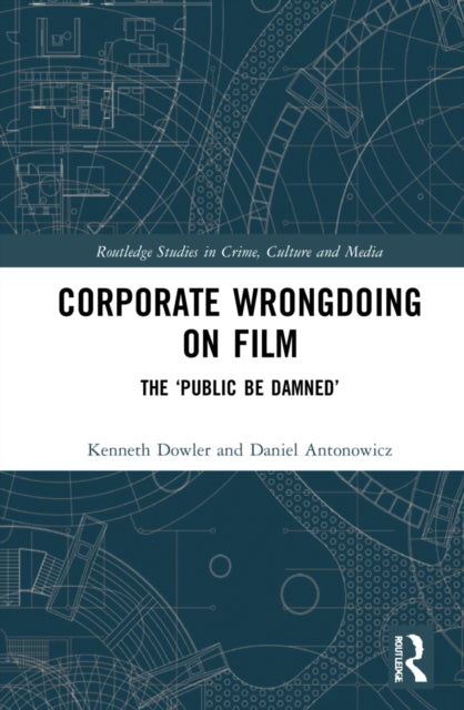 Book cover of: Corporate Wrongdoing on Film. By: Kenneth Dowler