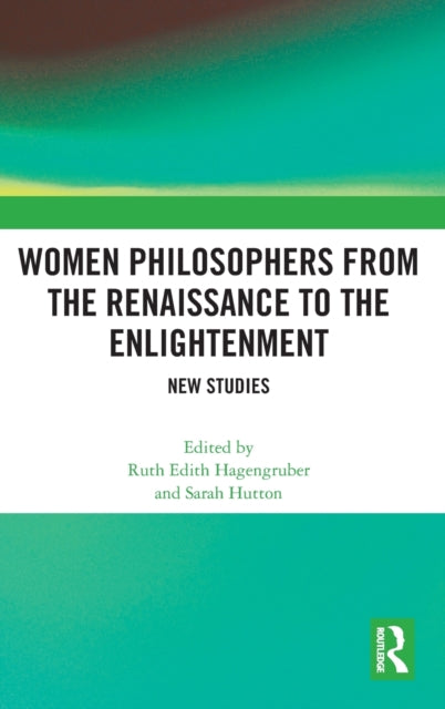 Book cover of: Women Philosophers from the Renaissance to the Enlightenment. By: Ruth Hagengruber