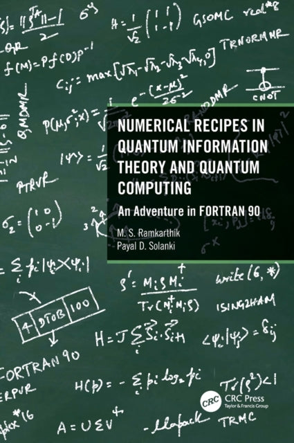 Book cover of: Numerical Recipes in Quantum Information Theory and Quantum Computing. By: M. S. Ramkarthik