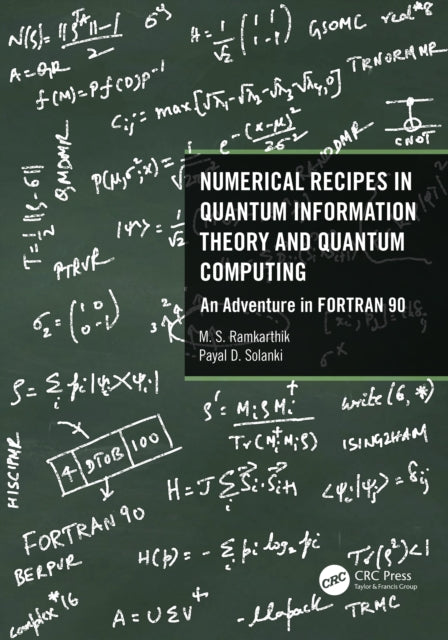 Book cover of: Numerical Recipes in Quantum Information Theory and Quantum Computing. By: M. S. Ramkarthik