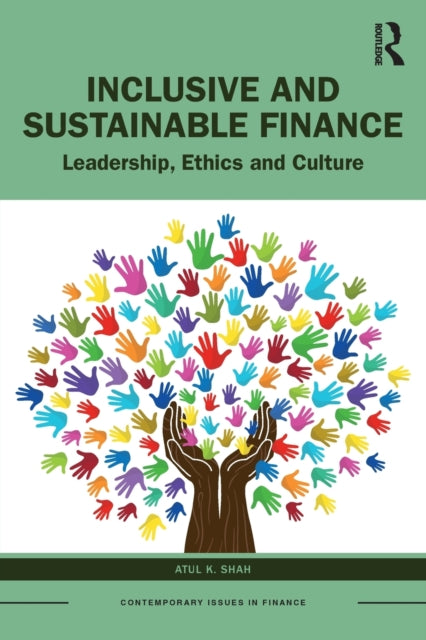 Book cover of: Inclusive and Sustainable Finance. By: Atul K. Shah