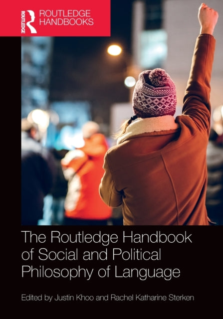 Book cover of: Routledge Handbook of Social and Political Philosophy of Language. By: Justin Khoo