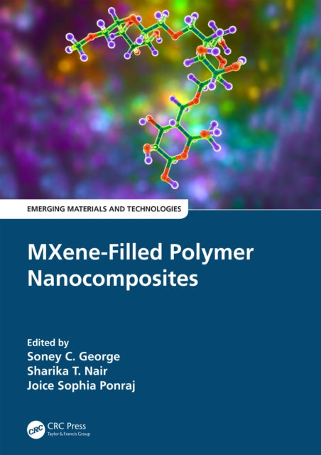 Book cover of: MXene-Filled Polymer Nanocomposites. By: Soney C. George