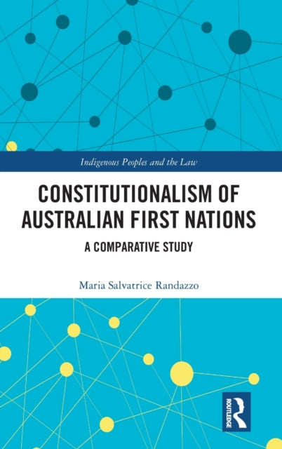 Book cover of: Constitutionalism of Australian First Nations. By: Maria Salvatrice Randazzo